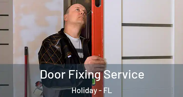 Door Fixing Service Holiday - FL