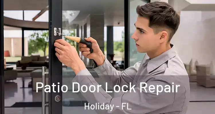 Patio Door Lock Repair Holiday - FL