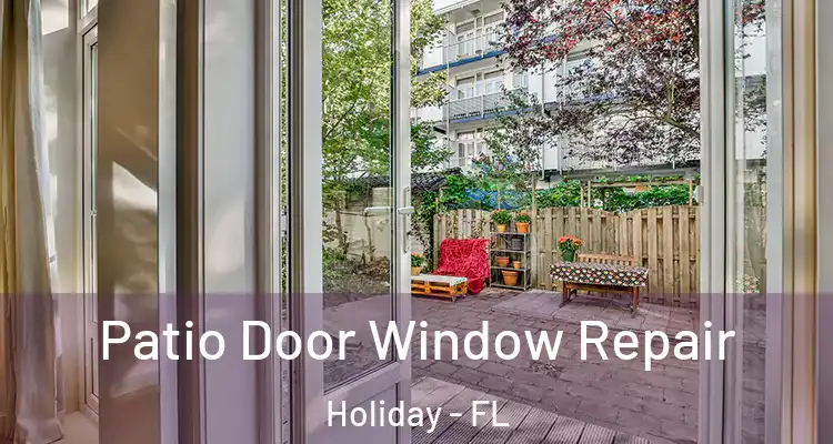 Patio Door Window Repair Holiday - FL