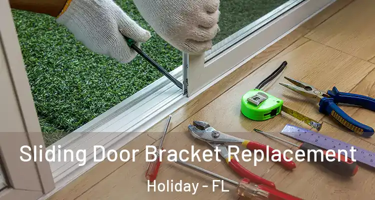 Sliding Door Bracket Replacement Holiday - FL