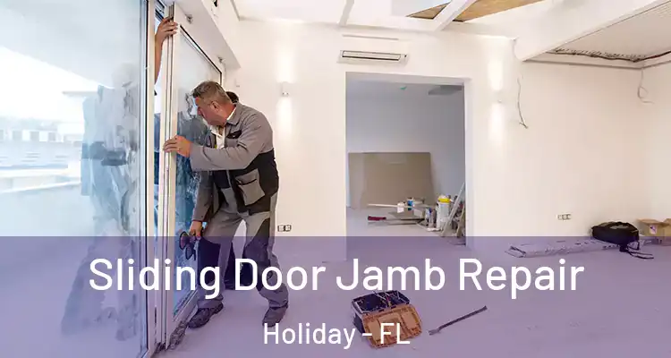Sliding Door Jamb Repair Holiday - FL