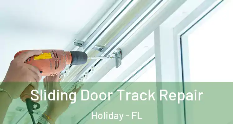 Sliding Door Track Repair Holiday - FL